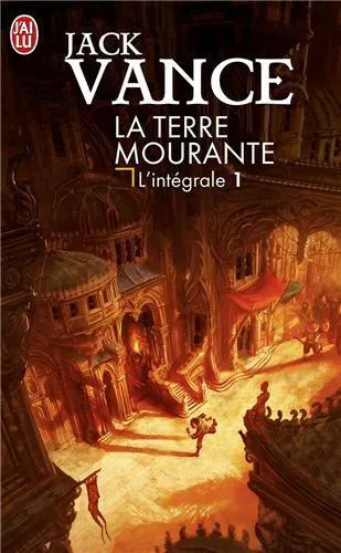 Jack Vance: La Terre mourante : l'intégrale. 1 (French language, 2012, J'ai Lu)