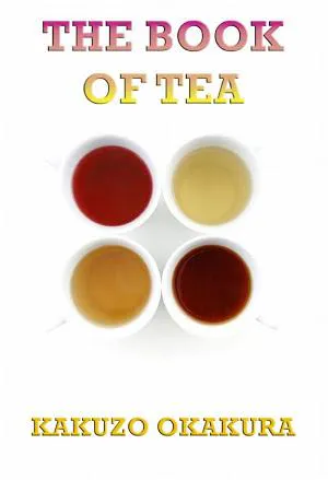 Okakura Kakuso: The Book of Tea (Annotated Edition) (German language)