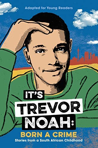 Trevor Noah: It's Trevor Noah : Born a Crime (Hardcover, 2019, Delacorte Books for Young Readers)