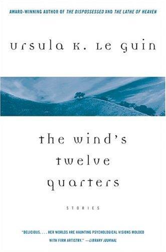 Ursula K. Le Guin (DUPLICATE): The Wind's Twelve Quarters (1987, Harper & Row)
