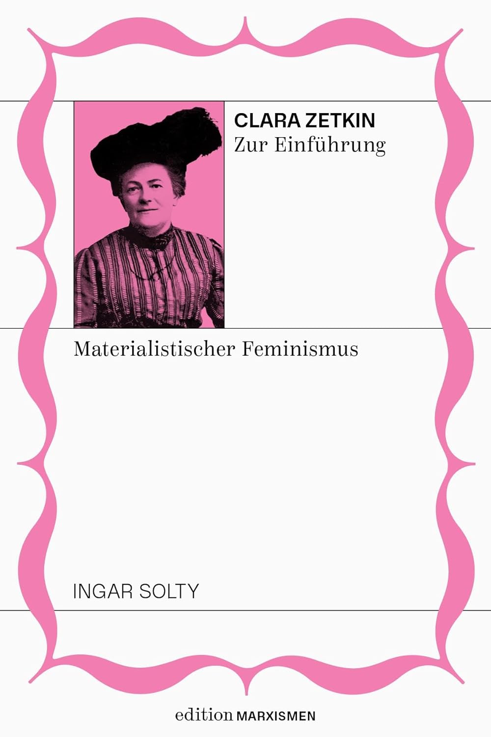 Ingar Solty: Clara Zetkin zur Einführung (EBook, Deutsch language, 2025, Brumaire Verlag)