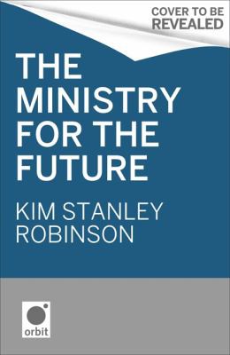 Kim Stanley Robinson: Ministry for the Future (2021, Little, Brown Book Group Limited)