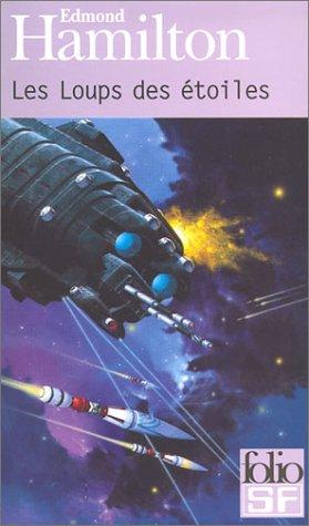 Edmund Hamilton, Richard Chomet: Les Loups des étoiles  (Paperback, French language, 2003, Gallimard)