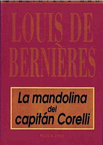 Louis de Bernières: La mandolina del capitán Corelli Louis de Bernières (1995, Plaza & Janés)