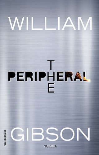 William Gibson (duplicate): The Peripheral (Spanish language, 2023, Penguin Random House Grupo Editorial)