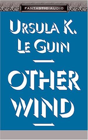 Ursula K. Le Guin (DUPLICATE), Ginger Clark: The Other Wind (The Earthsea Cycle, Book 6) (AudiobookFormat, 2001, Audio Literature)