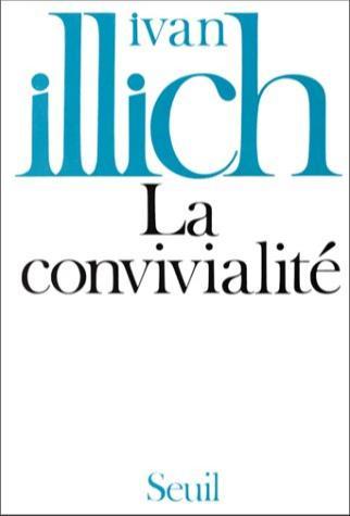 Ivan Illich: La convivialité (French language, 1973, Éditions du Seuil)