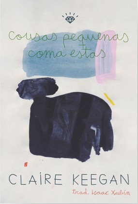 Claire Keegan: Cousas pequenas coma estas (Paperback, Galician language, 2024, Rodolfo e Priscila)