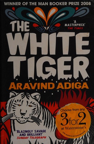 Aravind Adiga: The white tiger (2009, Atlantic)