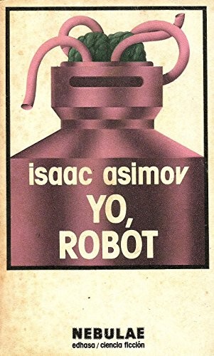 Isaac Asimov, Empty Author: Yo, robot (Paperback, Spanish language, 1984, Edhasa)
