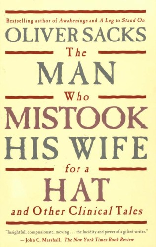 Oliver Sacks, Jonathan Davis, Will Self: The Man Who Mistook His Wife for a Hat and Other Clinical Tales (1986, HarperPerennial)