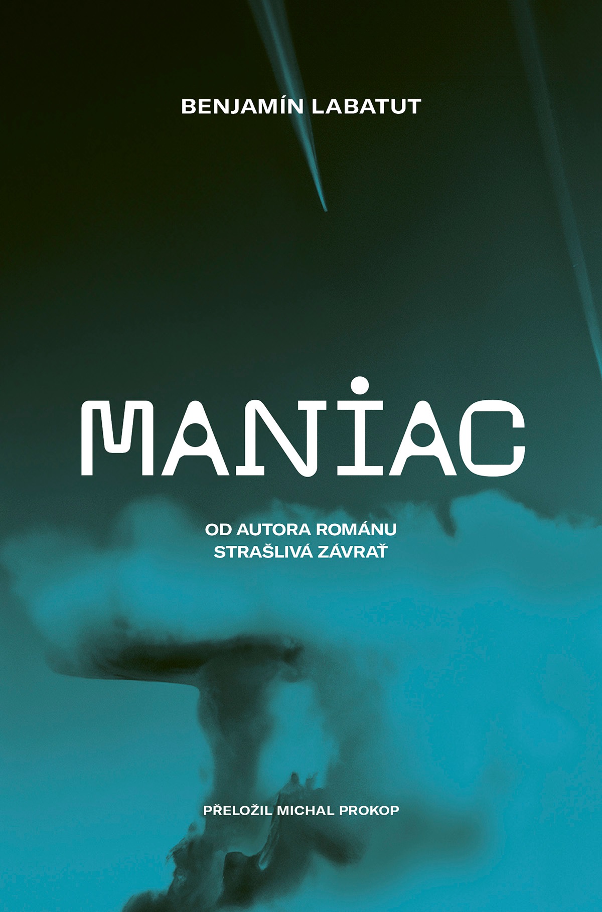 Benjamín Labatut, Benjamín Labatut, Benjamin Labatut: MANIAC (Paperback, Czech language, 2024, Paseka)