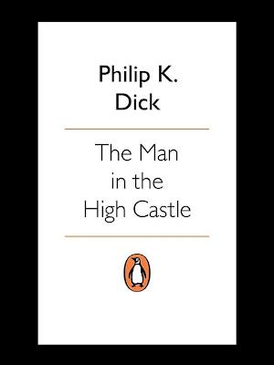 Philip K. Dick: The man in the high castle