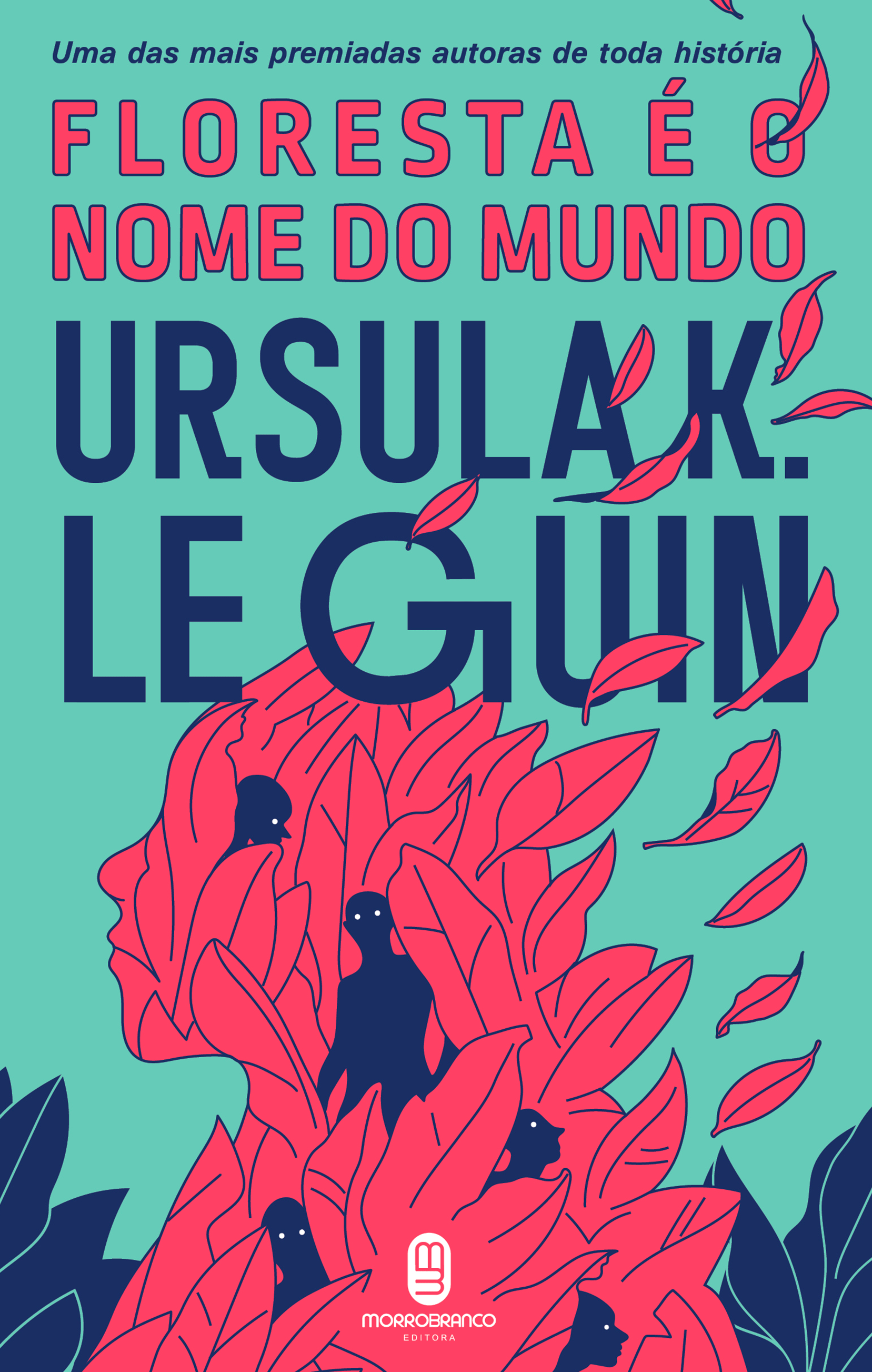 Ursula K. Le Guin (DUPLICATE): Floresta é o Nome do Mundo (EBook, Português language, 2019, Morro Branco)