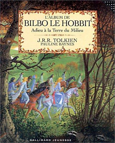J. R. R. Tolkien: L'album de Bilbo le Hobbit : adieu à la Terre du Milieu (French language, 2001)
