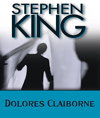 Stephen King, King, Stephen(duplicate): Dolores Claiborne (2008, HighBridge Audio)