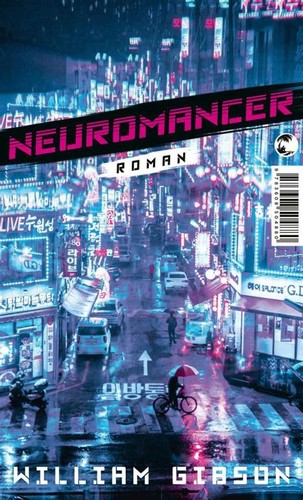 William Gibson, William Gibson (duplicate): Neuromancer (2021, Tropen)