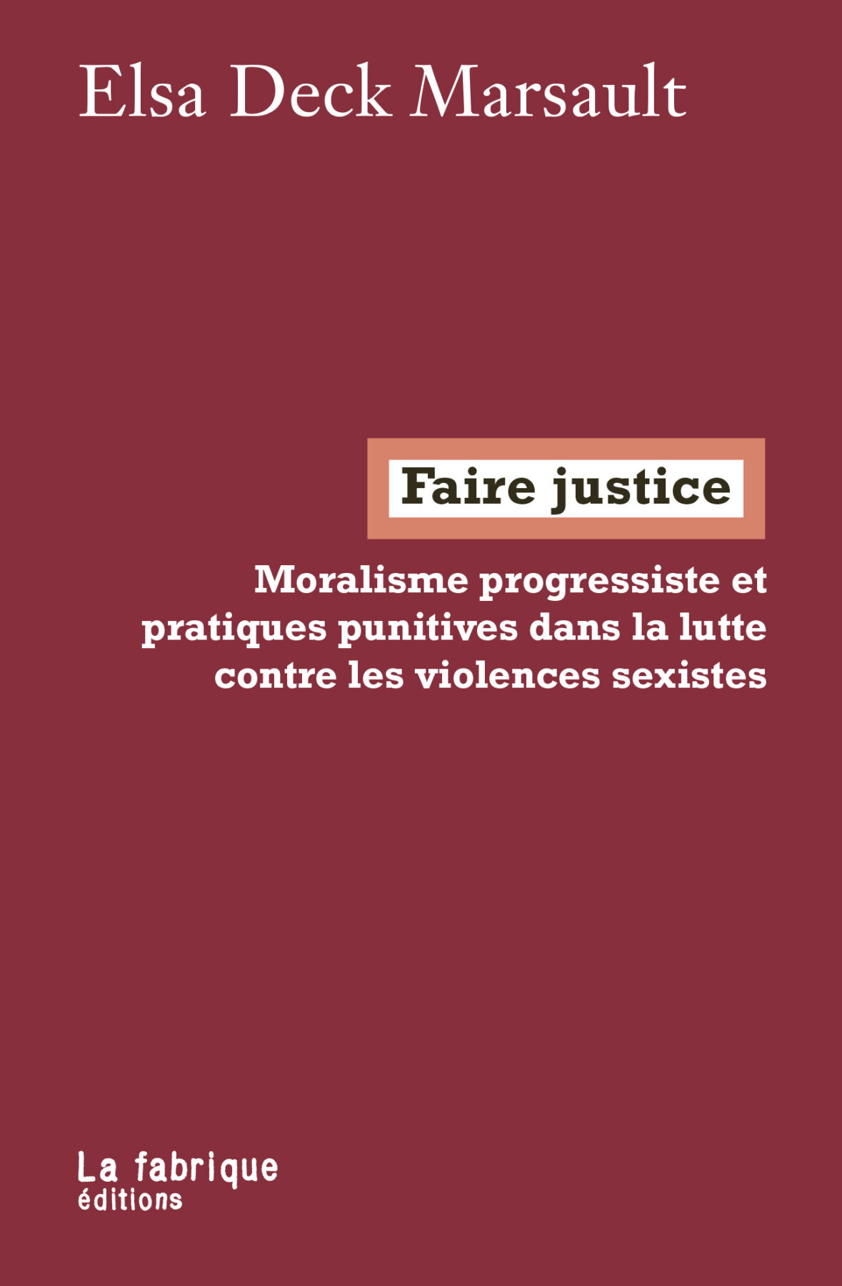Elsa Deck Marsault: Faire justice (La fabrique)