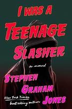 Stephen Graham Jones (duplicate): I Was a Teenage Slasher (2024, Simon & Schuster, Incorporated)
