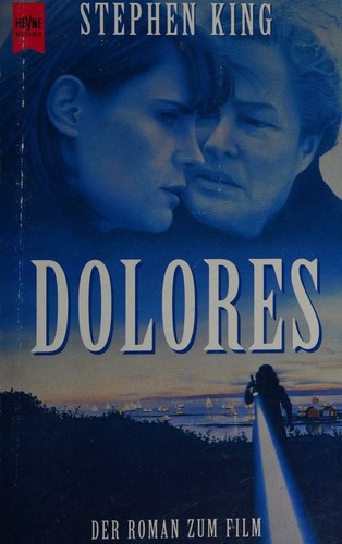 Stephen King, King, Stephen(duplicate): Dolores. Der Roman zum Film. (Paperback, German language, 1995, Heyne)