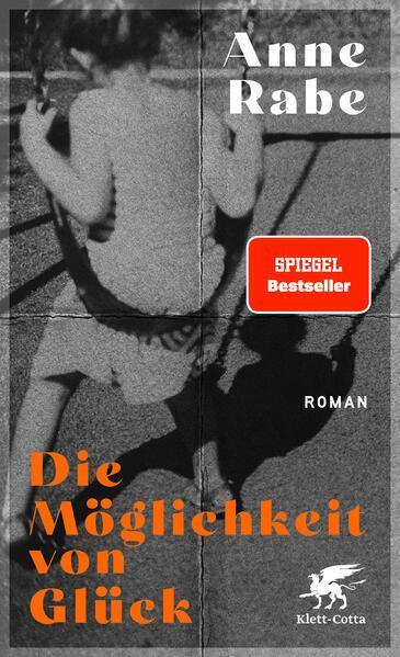 Anne Rabe: Die Möglichkeit von Glück (German language, 2023, Klett-Cotta Verlag)