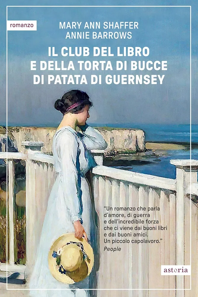 Annie Barrows, Mary Ann Shaffer, Giovanna Scocchera, Eleonora Rinaldi: Il club del libro e della torta di bucce di patata di Guernsey (EBook, Italiano language, 2017, Astoria)