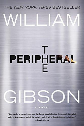 William Gibson (Duplicate): The Peripheral (2015, Berkley Publishing Group, Berkley)